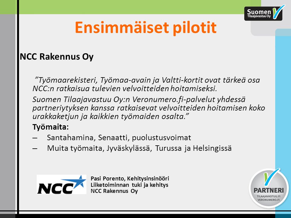 Ensimmäiset pilotit NCC Rakennus Oy