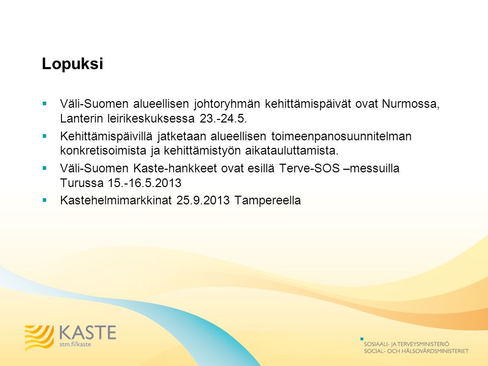 Lopuksi Väli-Suomen alueellisen johtoryhmän kehittämispäivät ovat Nurmossa, Lanterin leirikeskuksessa