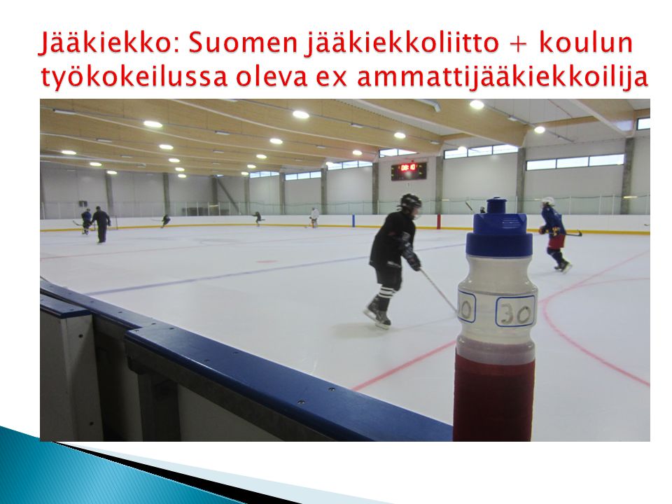 Jääkiekko: Suomen jääkiekkoliitto + koulun työkokeilussa oleva ex ammattijääkiekkoilija