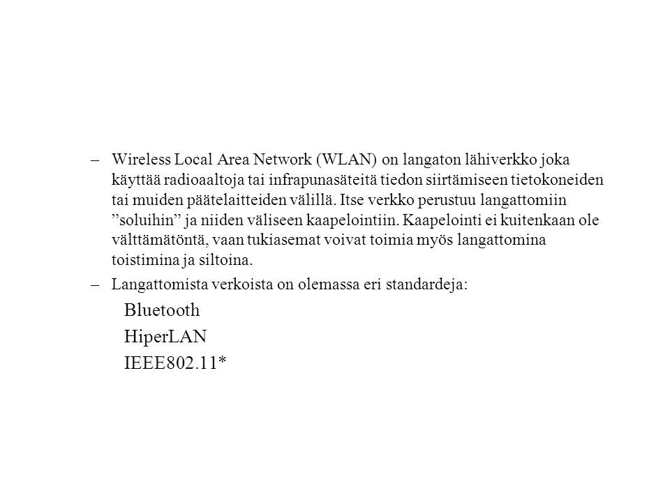 Bluetooth HiperLAN IEEE802.11*