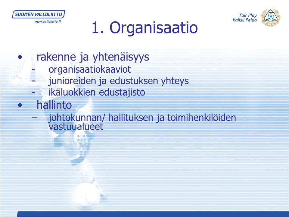 1. Organisaatio rakenne ja yhtenäisyys hallinto organisaatiokaaviot
