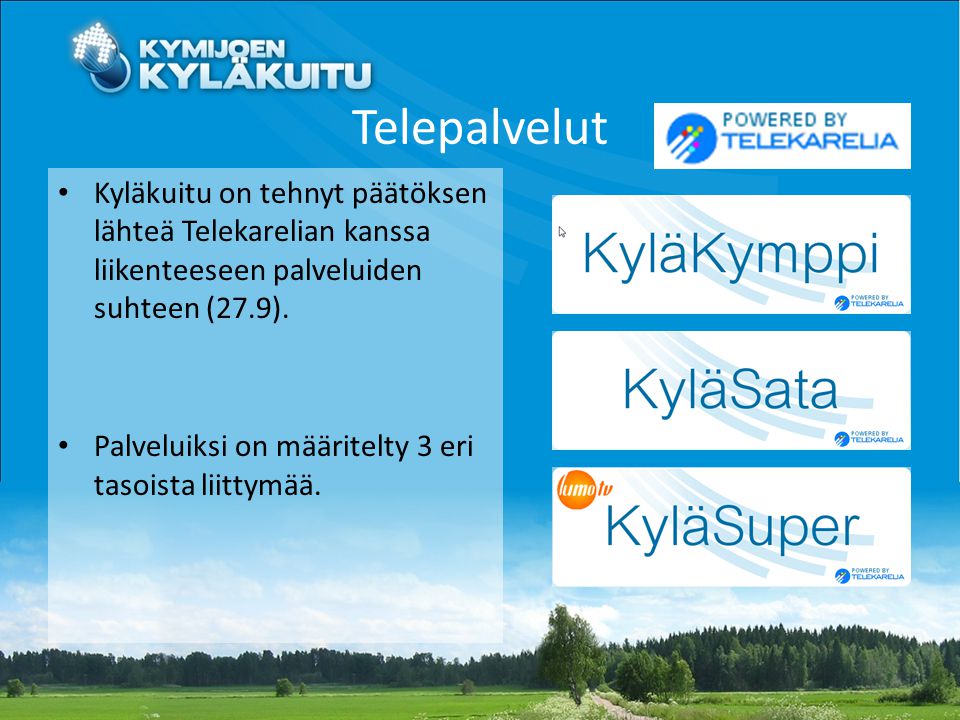 Telepalvelut Kyläkuitu on tehnyt päätöksen lähteä Telekarelian kanssa liikenteeseen palveluiden suhteen (27.9).