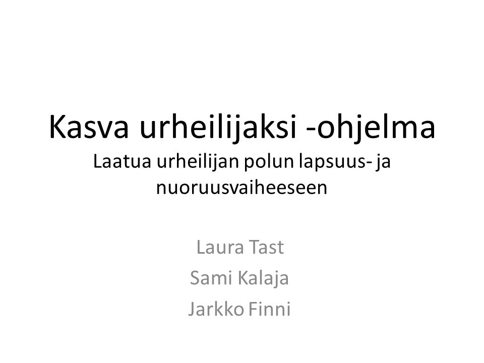 Laura Tast Sami Kalaja Jarkko Finni