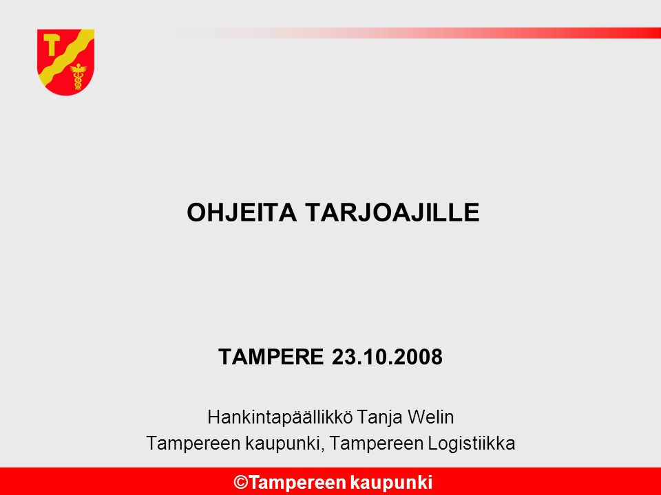 OHJEITA TARJOAJILLE TAMPERE Hankintapäällikkö Tanja Welin