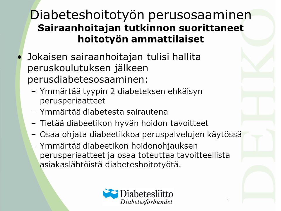 Diabeteshoitotyön perusosaaminen Sairaanhoitajan tutkinnon suorittaneet hoitotyön ammattilaiset