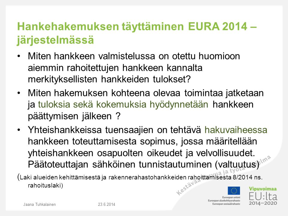 Hankehakemuksen täyttäminen EURA 2014 –järjestelmässä