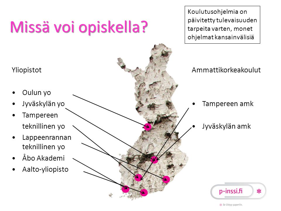 Missä voi opiskella Yliopistot Oulun yo Jyväskylän yo Tampereen