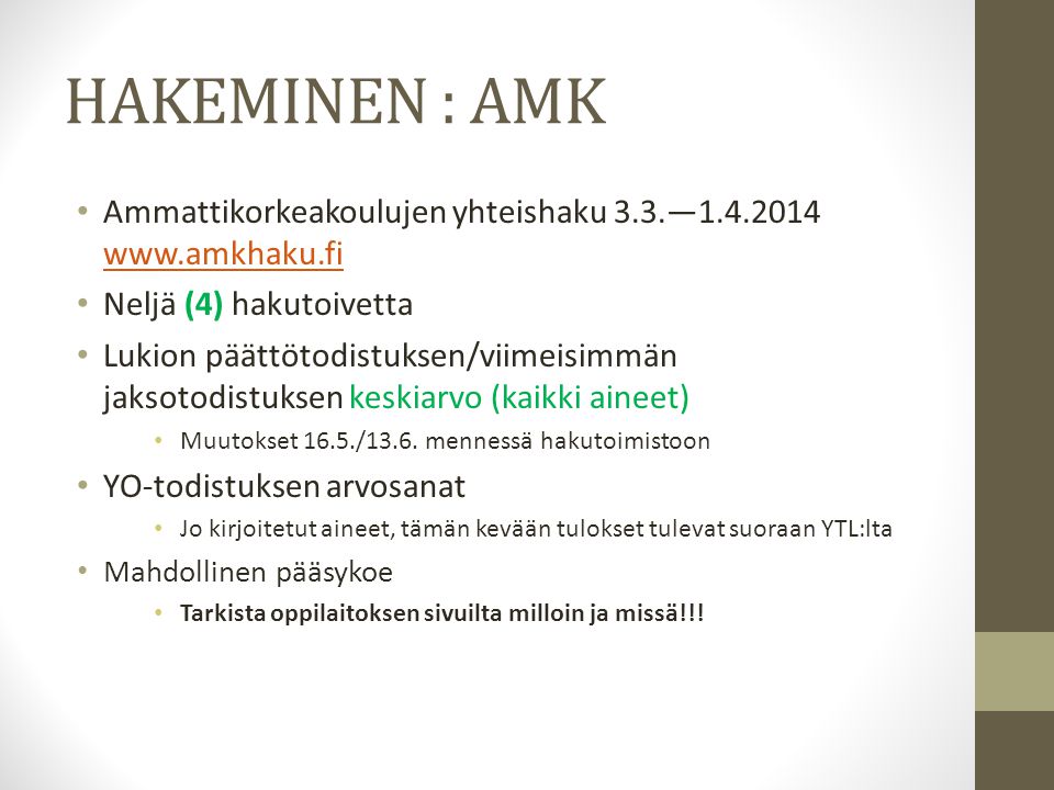 HAKEMINEN : AMK Ammattikorkeakoulujen yhteishaku 3.3.— Neljä (4) hakutoivetta.