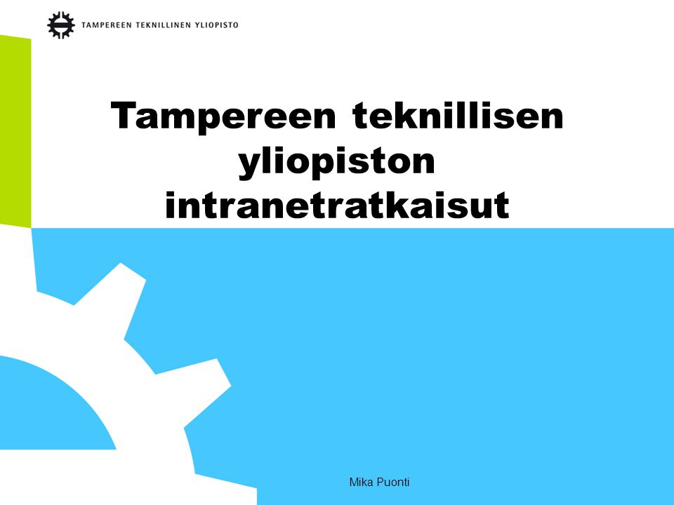 Tampereen teknillisen yliopiston intranetratkaisut