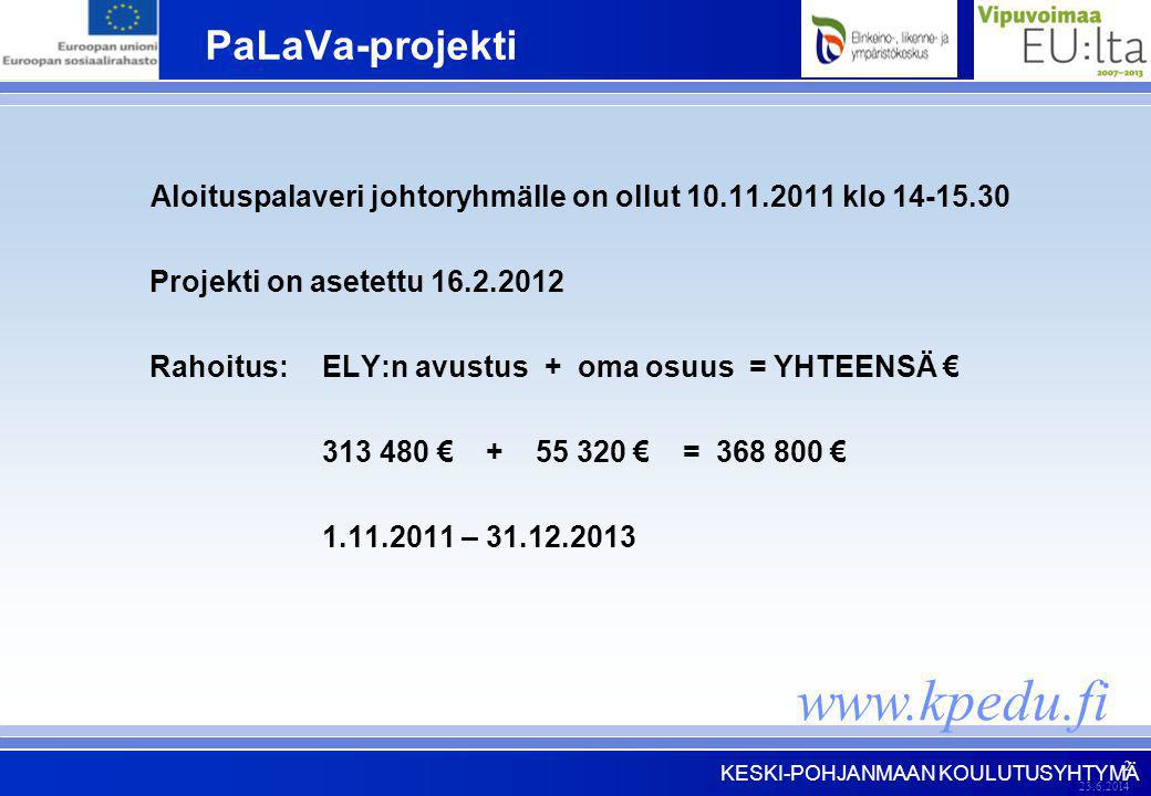 PaLaVa-projekti Aloituspalaveri johtoryhmälle on ollut klo Projekti on asetettu