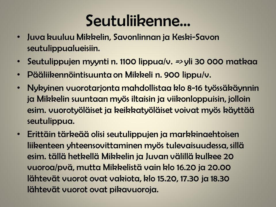 Seutuliikenne… Juva kuuluu Mikkelin, Savonlinnan ja Keski-Savon seutulippualueisiin. Seutulippujen myynti n lippua/v. => yli matkaa.