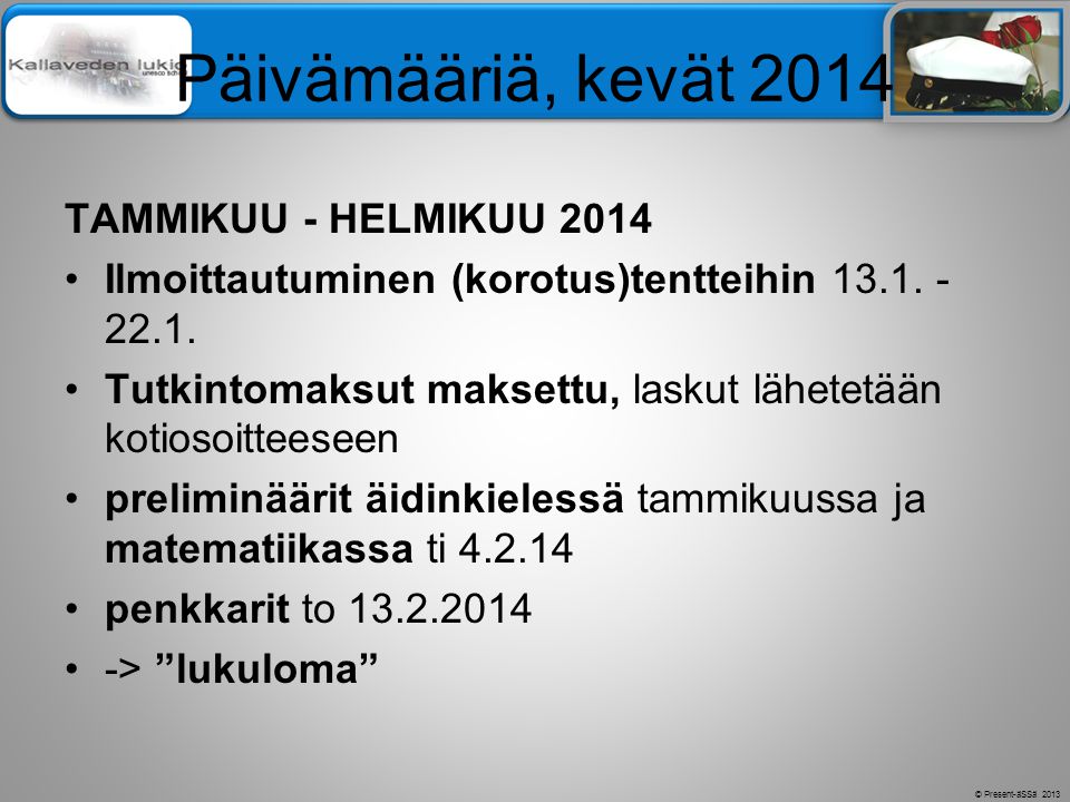 Päivämääriä, kevät 2014 TAMMIKUU - HELMIKUU 2014
