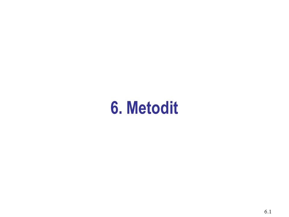 6. Metodit