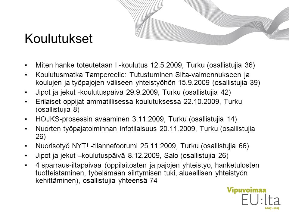 Koulutukset Miten hanke toteutetaan I -koulutus , Turku (osallistujia 36)