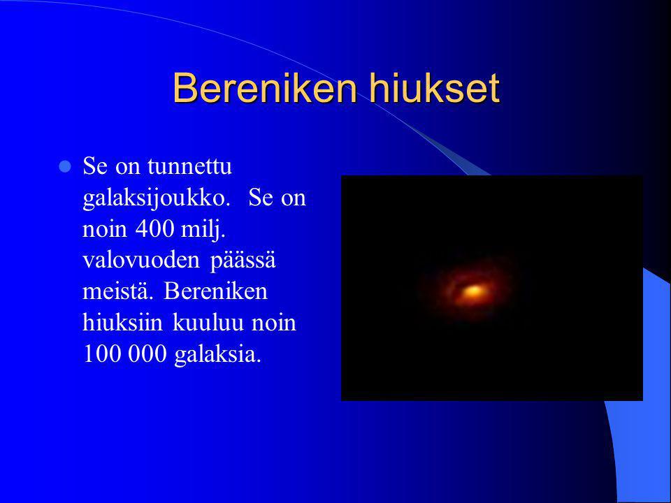Bereniken hiukset Se on tunnettu galaksijoukko. Se on noin 400 milj.