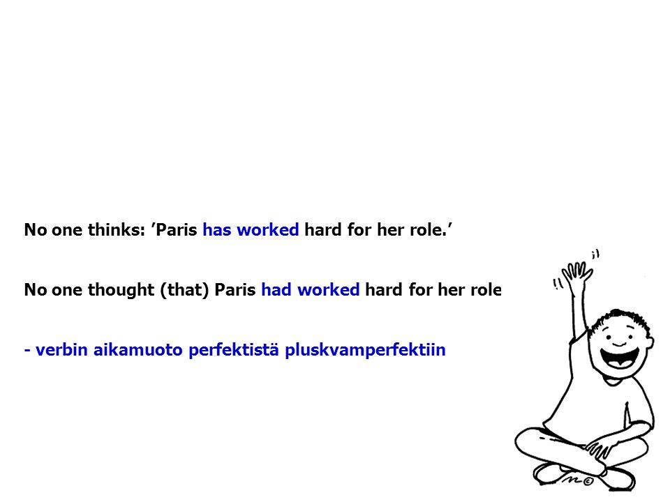 No one thinks: ’Paris has worked hard for her role.’