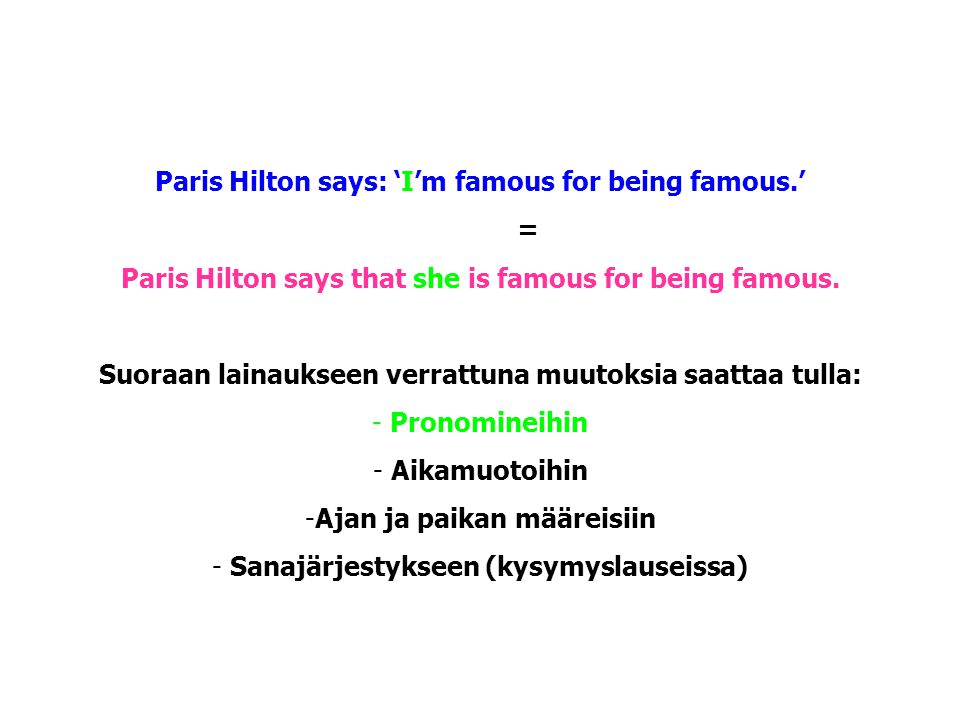 Paris Hilton says: ‘I’m famous for being famous.’ =