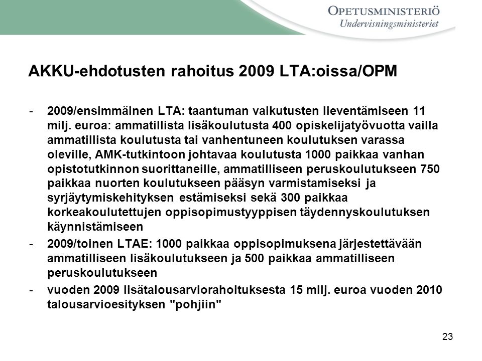 AKKU-ehdotusten rahoitus 2009 LTA:oissa/OPM