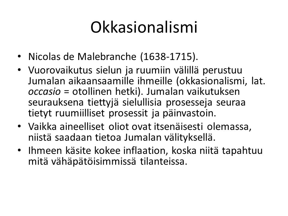 Okkasionalismi Nicolas de Malebranche ( ).