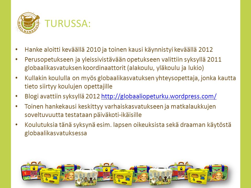 TURUSSA: Hanke aloitti keväällä 2010 ja toinen kausi käynnistyi keväällä