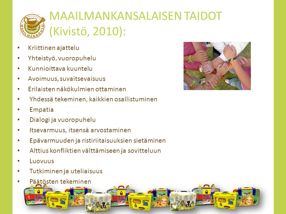 MAAILMANKANSALAISEN TAIDOT (Kivistö, 2010): Maailmankansalaisen taidot