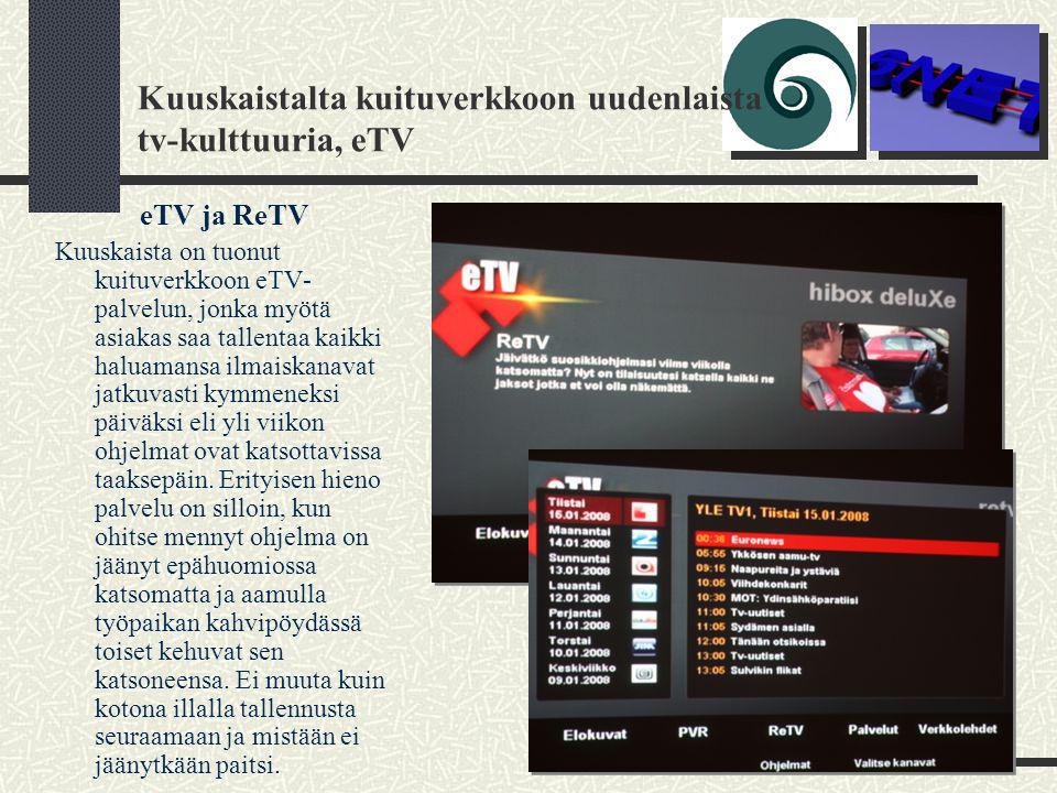 Kuuskaistalta kuituverkkoon uudenlaista tv-kulttuuria, eTV