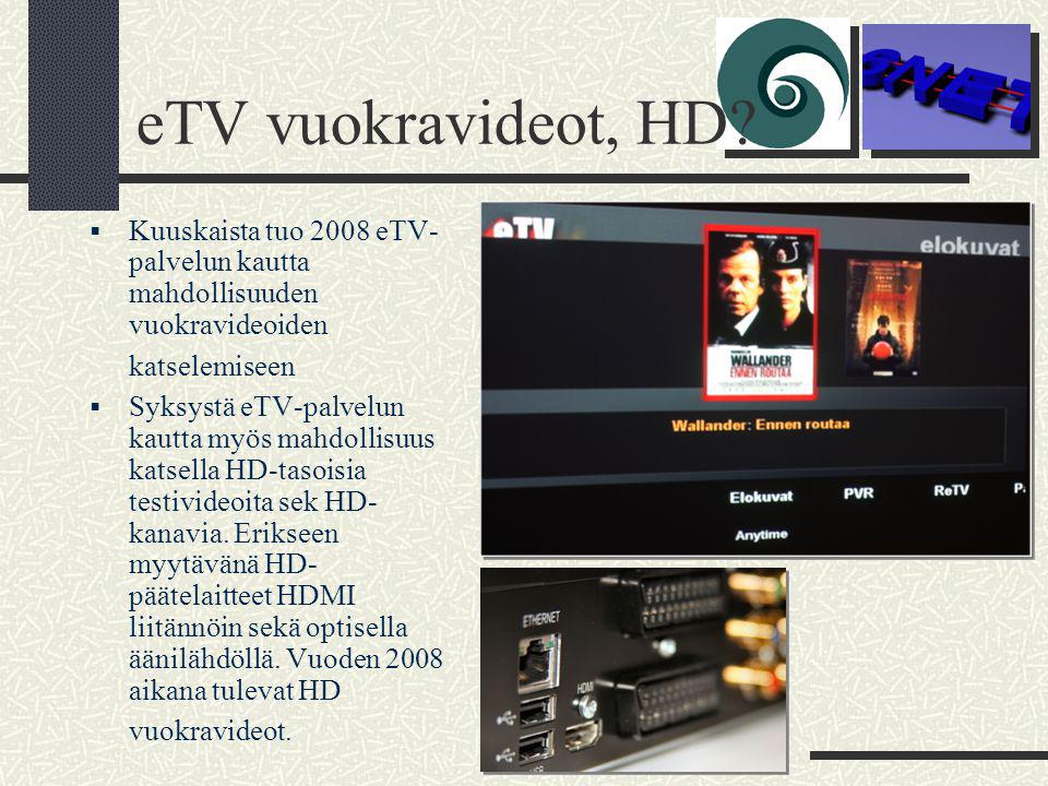 eTV vuokravideot, HD Kuuskaista tuo 2008 eTV-palvelun kautta mahdollisuuden vuokravideoiden katselemiseen.