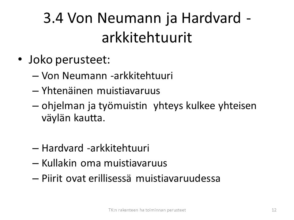 3.4 Von Neumann ja Hardvard -arkkitehtuurit
