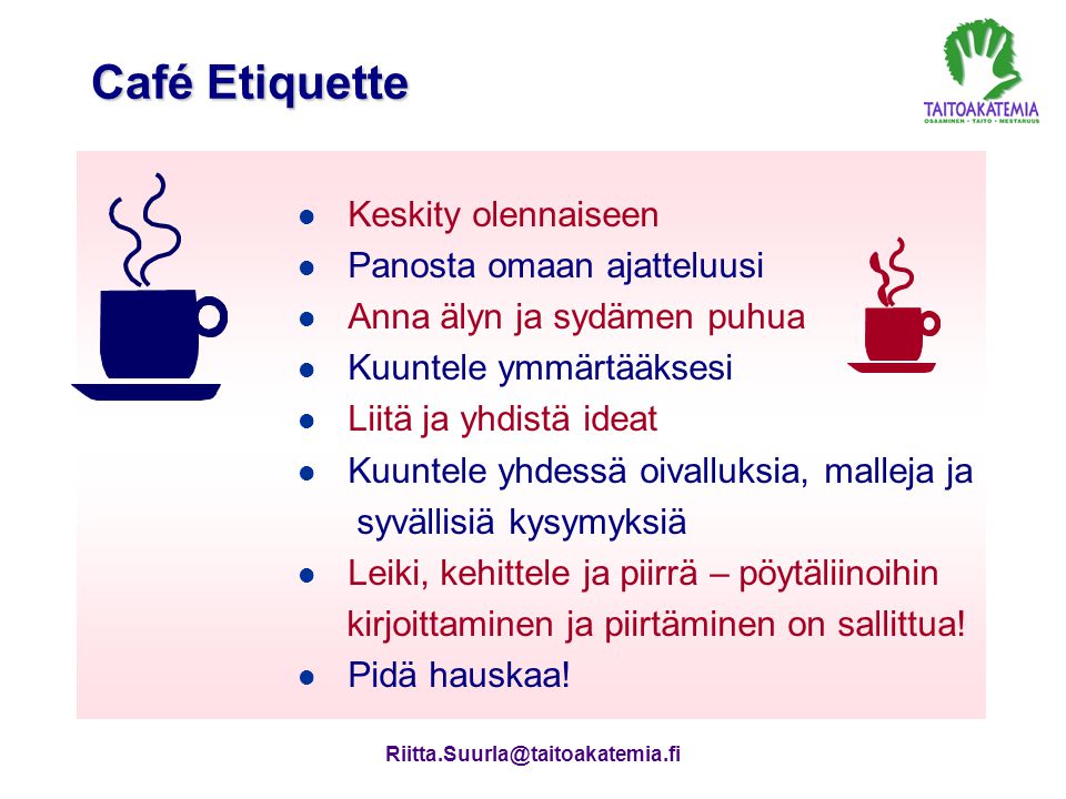 Café Etiquette Keskity olennaiseen Panosta omaan ajatteluusi