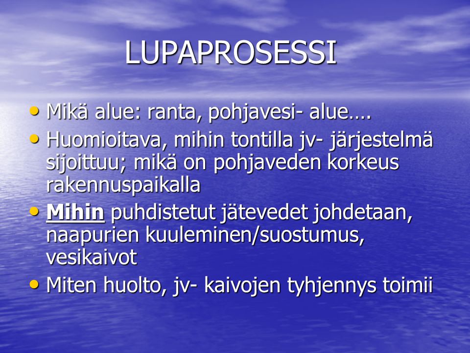 LUPAPROSESSI Mikä alue: ranta, pohjavesi- alue….