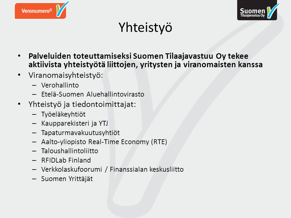 Yhteistyö Palveluiden toteuttamiseksi Suomen Tilaajavastuu Oy tekee aktiivista yhteistyötä liittojen, yritysten ja viranomaisten kanssa.