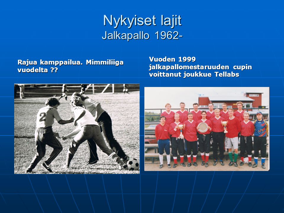 Nykyiset lajit Jalkapallo 1962-