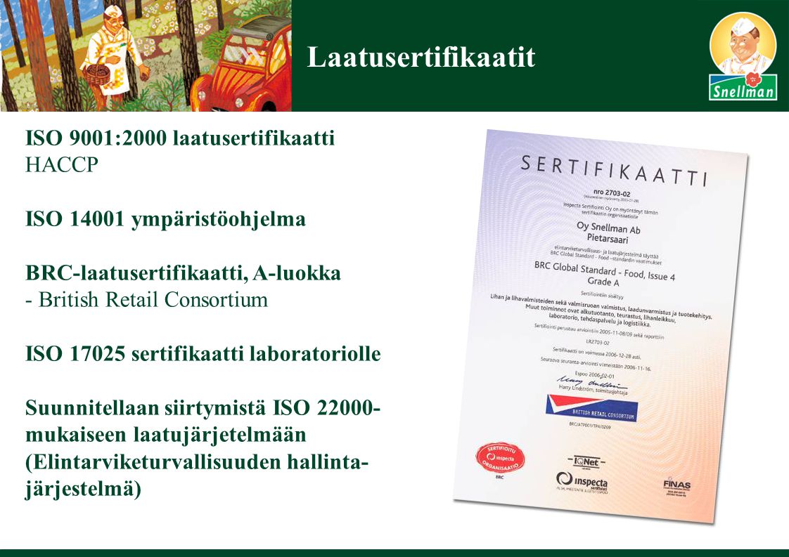 Laatusertifikaatit ISO 9001:2000 laatusertifikaatti HACCP