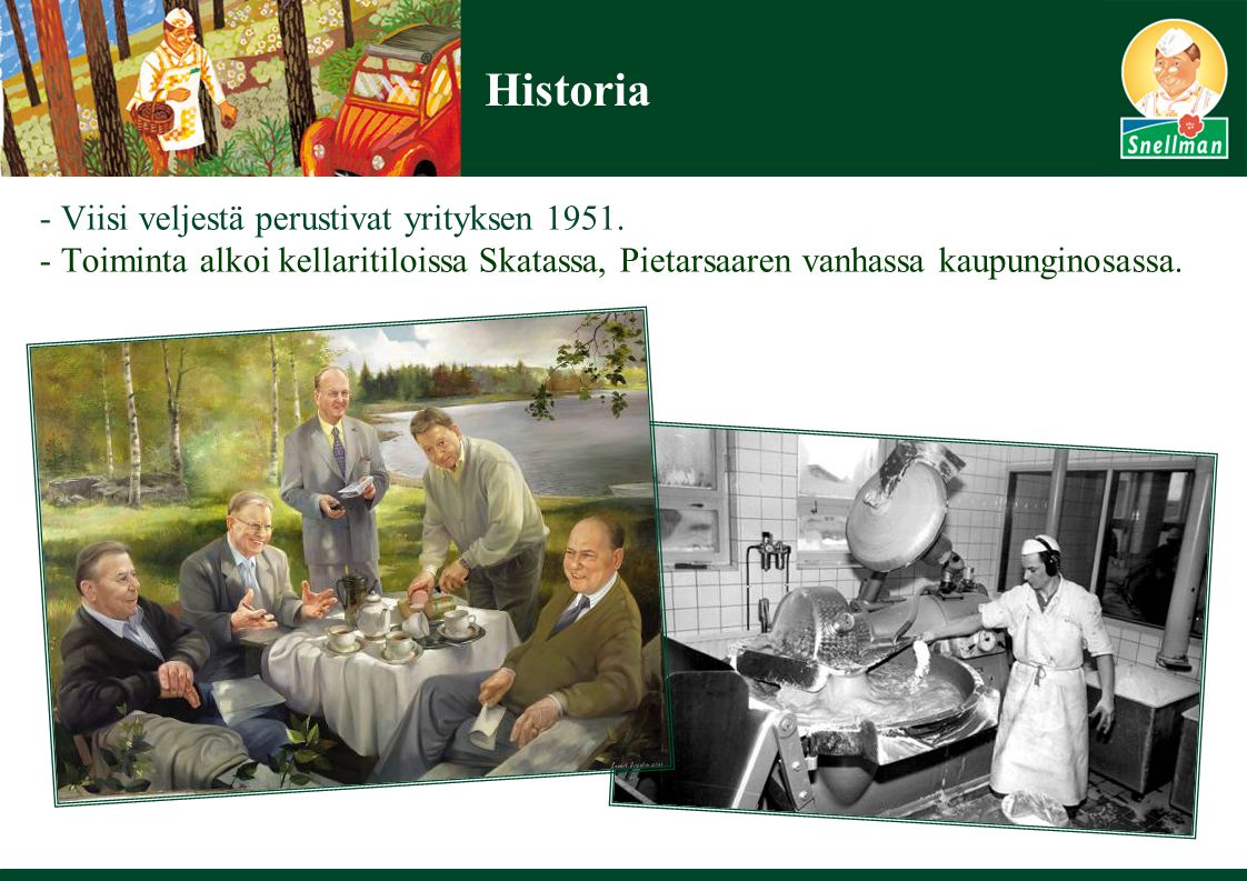 Historia - Viisi veljestä perustivat yrityksen 1951.