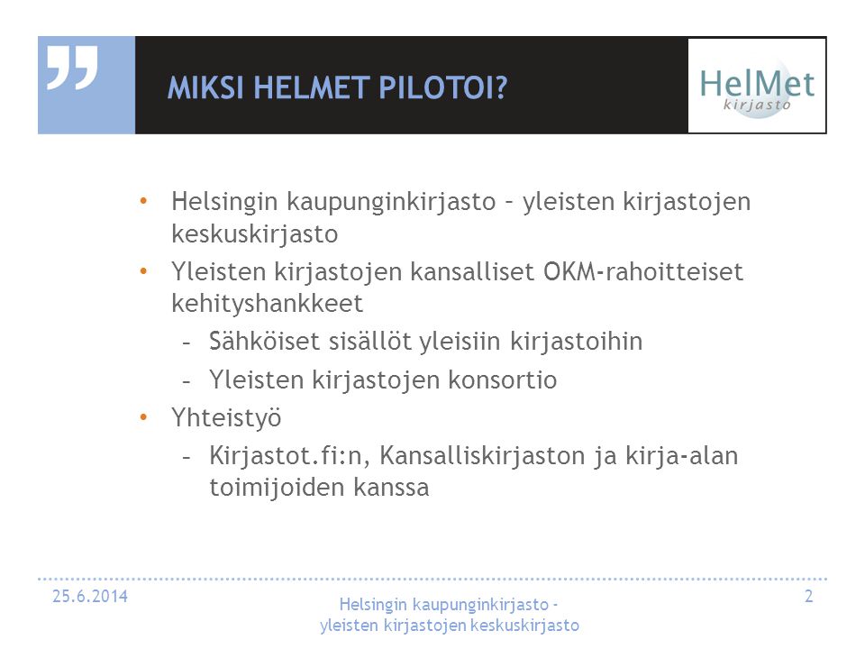 Miksi HelMet pilotoi Helsingin kaupunginkirjasto – yleisten kirjastojen keskuskirjasto.