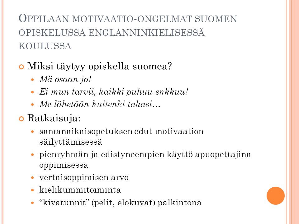 Oppilaan motivaatio-ongelmat suomen opiskelussa englanninkielisessä koulussa