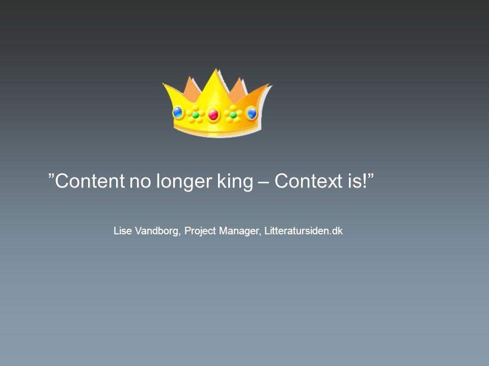Content no longer king – Context is!