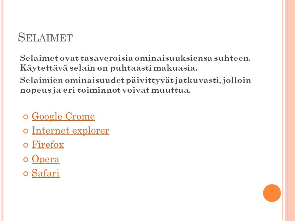 Selaimet Google Crome Internet explorer Firefox Opera Safari