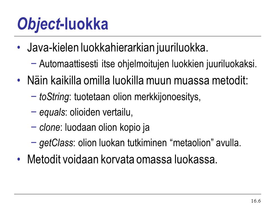 Object-luokka Java-kielen luokkahierarkian juuriluokka.