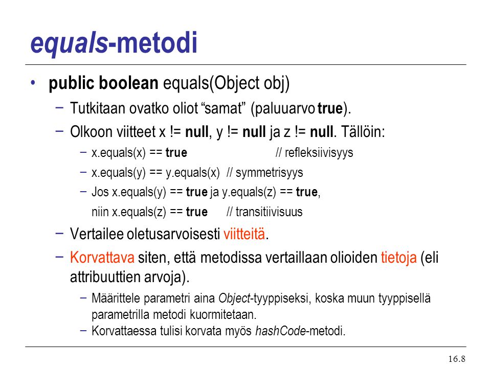 equals-metodi public boolean equals(Object obj)