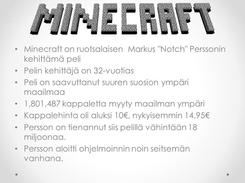 Minecraft on ruotsalaisen Markus Notch Perssonin kehittämä peli