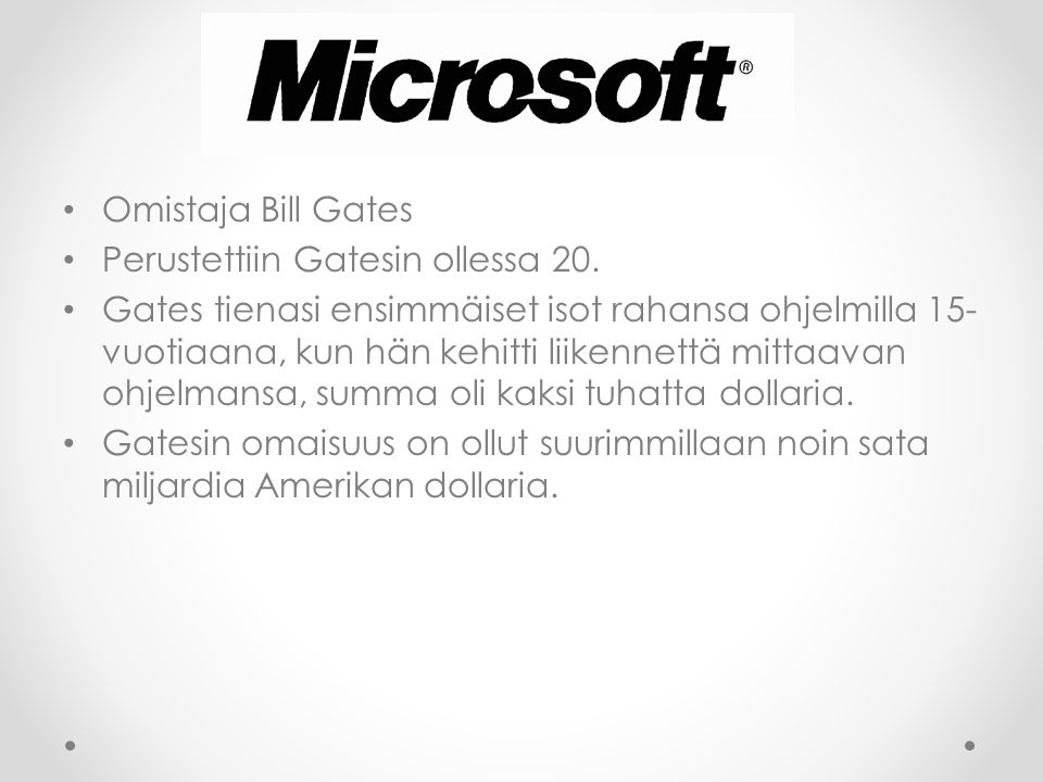 Omistaja Bill Gates Perustettiin Gatesin ollessa 20.
