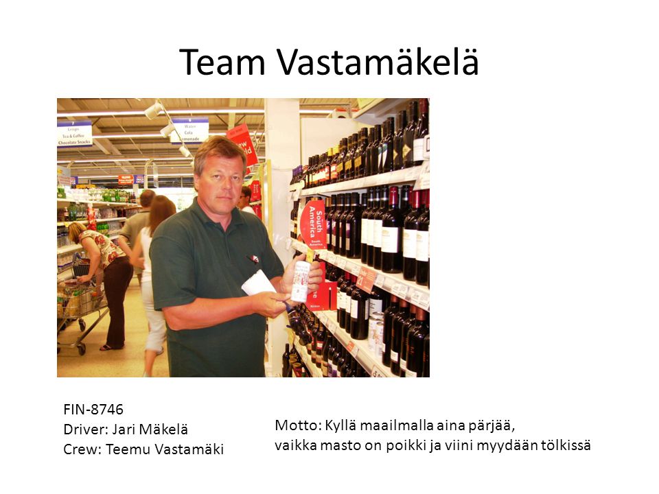 Team Vastamäkelä FIN-8746 Driver: Jari Mäkelä