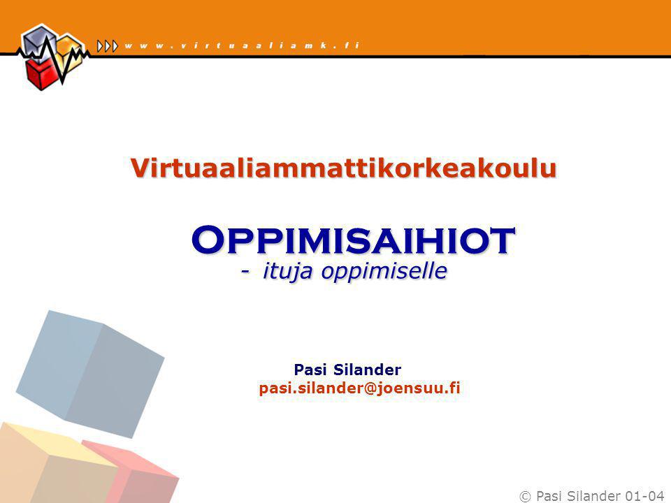 Virtuaaliammattikorkeakoulu OPPIMISAIHIOT - ituja oppimiselle