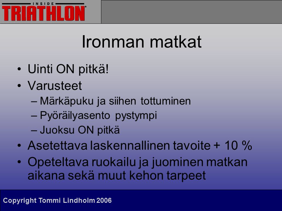 Ironman matkat Uinti ON pitkä! Varusteet