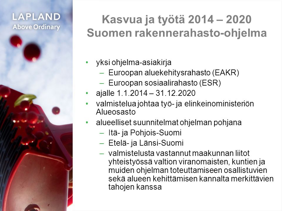 Kasvua ja työtä 2014 – 2020 Suomen rakennerahasto-ohjelma