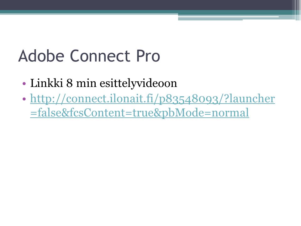 Adobe Connect Pro Linkki 8 min esittelyvideoon