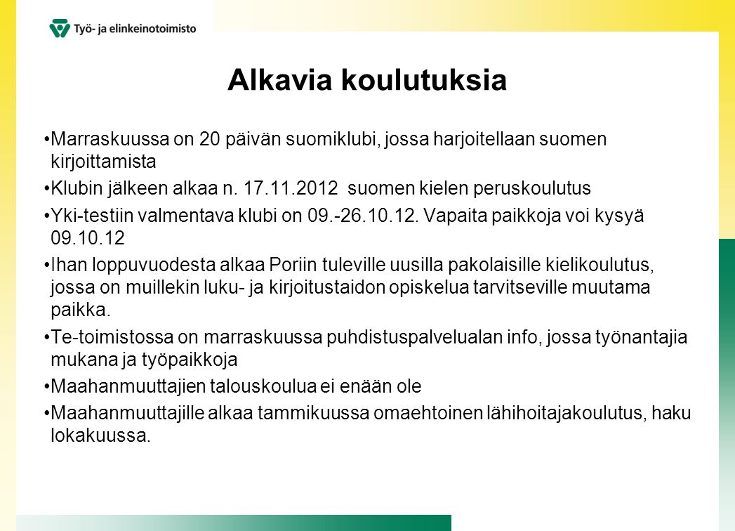 Alkavia koulutuksia Marraskuussa on 20 päivän suomiklubi, jossa harjoitellaan suomen kirjoittamista.