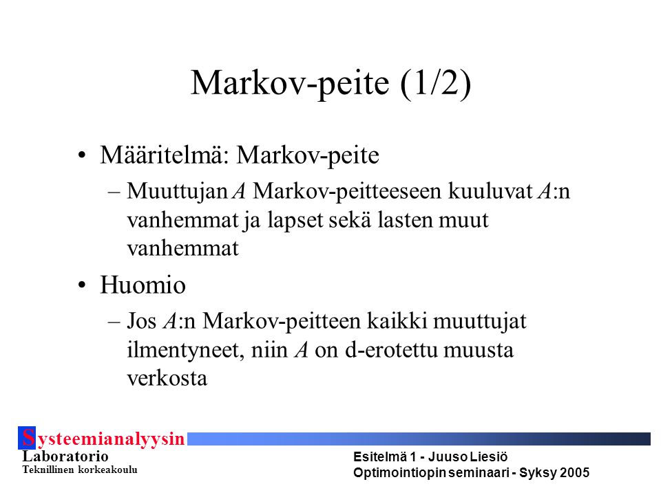 Markov-peite (1/2) Määritelmä: Markov-peite Huomio