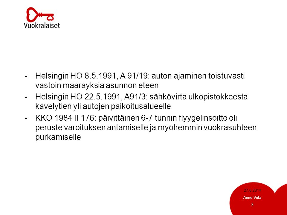 Helsingin HO , A 91/19: auton ajaminen toistuvasti vastoin määräyksiä asunnon eteen